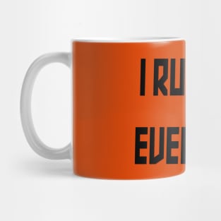 I Run 10k Everyday Mug